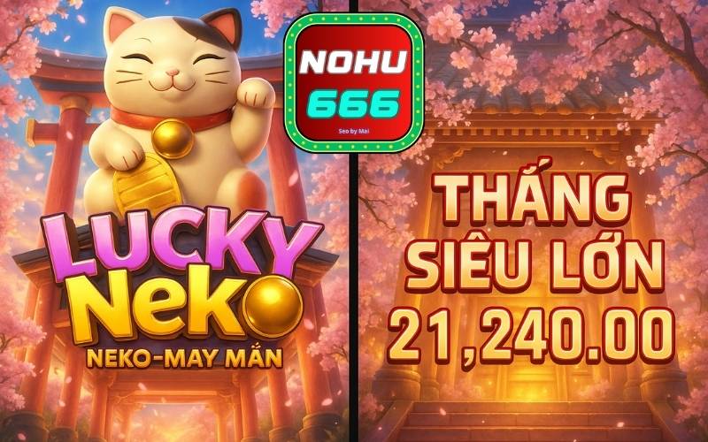 Nổ hũ Neko may mắn tại nohu666